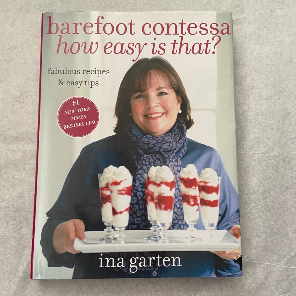 Barefoot Contessa “ How easy is that”